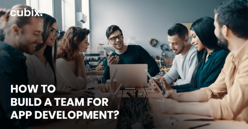 How to build a team for app development
