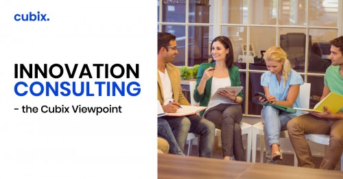 Innovation Consulting - the Cubix Viewpoint