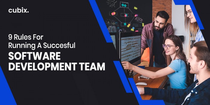 9 Rules for Running a Successful Software Development Team