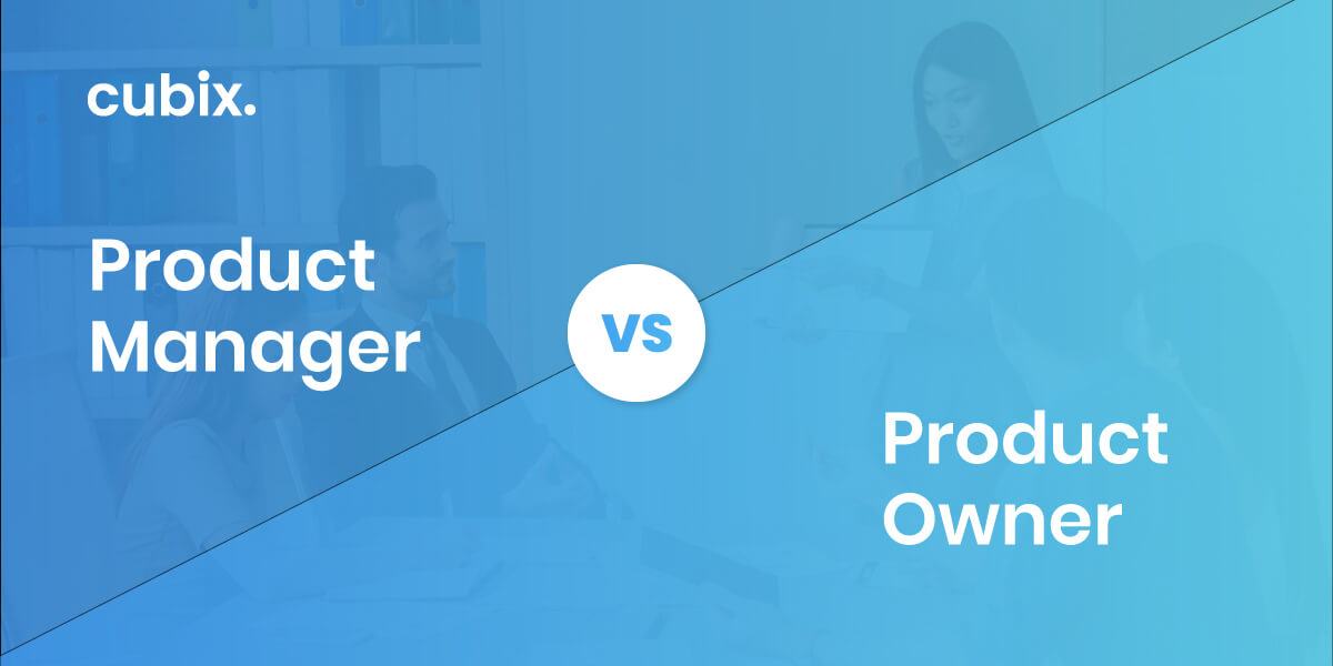 Product Manager vs Product Owner: Key Differences Explained