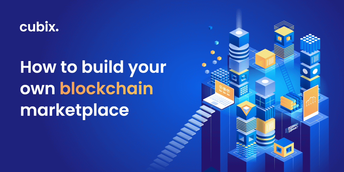 How to build your own blockchain marketplace