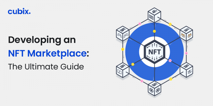 Developing an NFT Marketplace: The Ultimate Guide