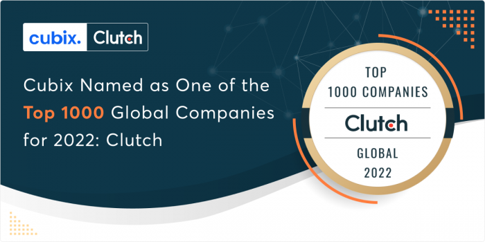 Cubix Named as One of the Top 1000 Global Companies for 2022: Clutch