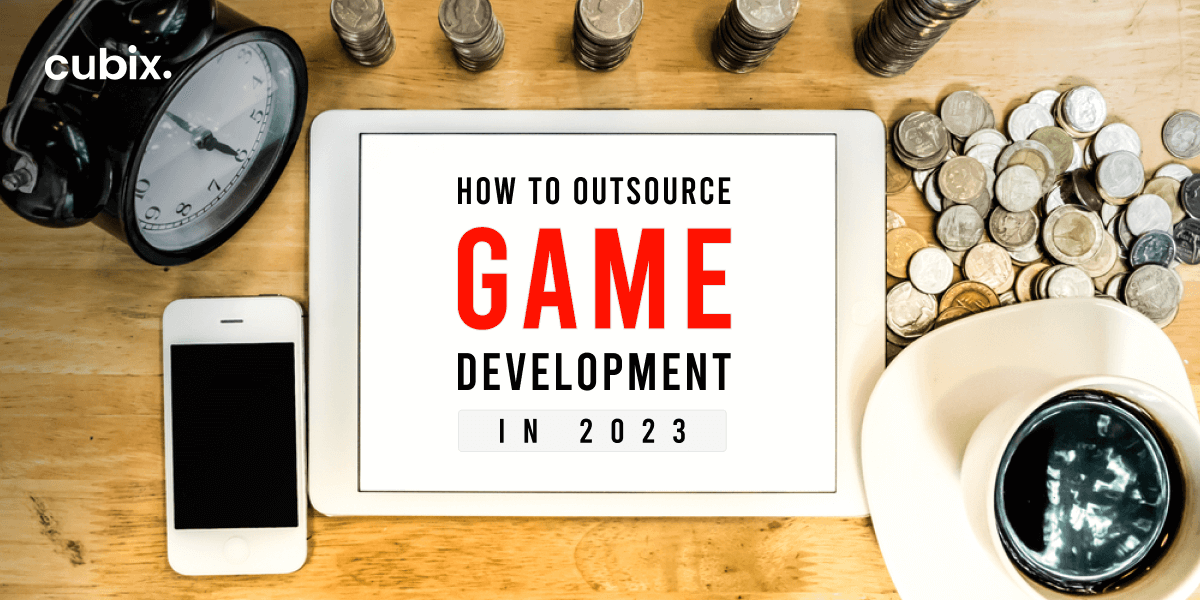How to Outsource Game Development in 2023