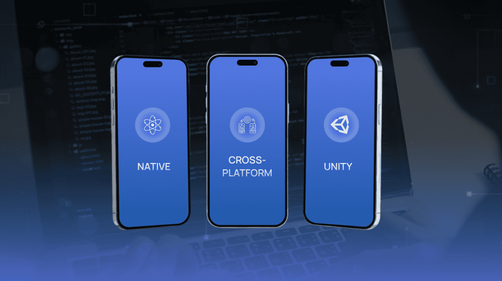 Should You Build With Native, Cross-Platform, or Unity_